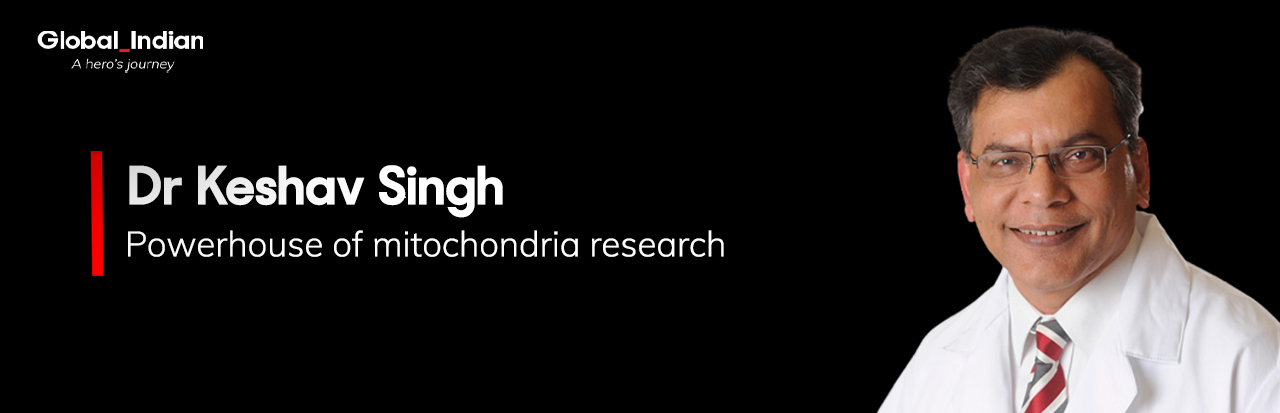 How Dr. Keshav Singh became a pioneer of mitochondria research